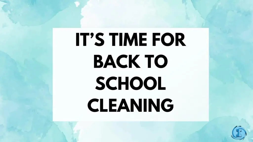 Time for back-to-school cleaning
